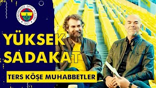Ters Köşe Muhabbetler'in Konuğu: Yüksek Sadakat | FB TV