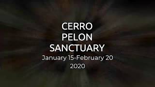 Cerro Pelon Sanctuary Jan/Feb 2020