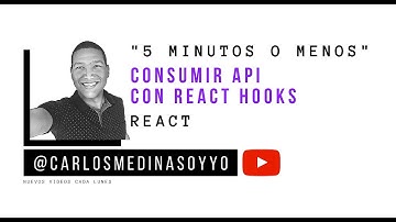 5 minutos o menos - Consumir API con React Hooks