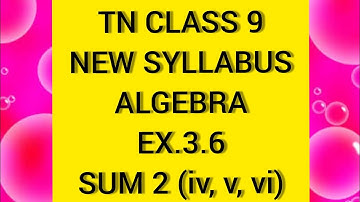 TN Samacheer 9 Maths Algebra Ex 3.6 Sum 2 (iv,v,vi)