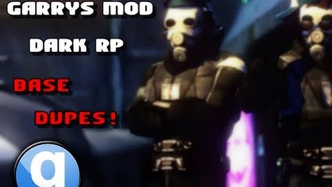 Garrys Mod DarkRP - Base Dupes ep1 (With DOWNLOAD)