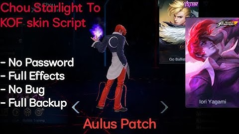 Chou Starlight To KOF Skin Script | No Password | Aulus Patch | Shogun