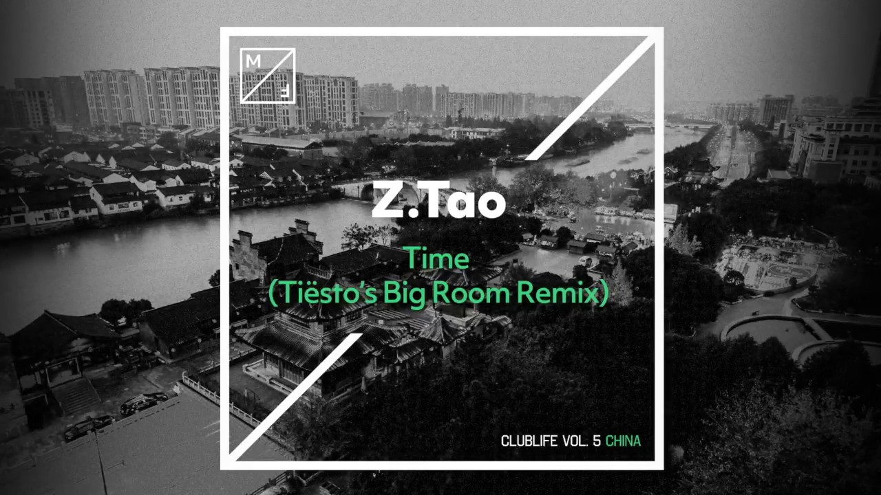 ZTao   Time Tistos Big Room Mix Official Audio