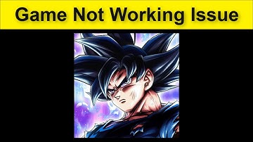 DRAGON BALL LEGENDS Game Not Working Problem