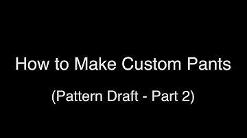 How to Make Custom Pants | Women