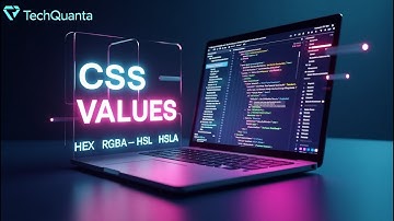 CSS_7 Color Values Explained | RGB, RGBA, HEX, HSL, HSLA & Named Colors