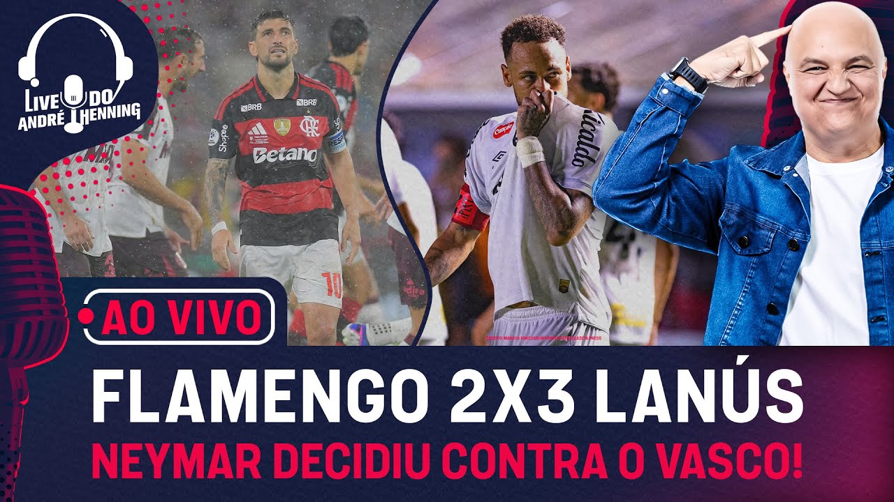 FLAMENGO DECEPCIONA E PERDE A RECOPA; SHOW DE NEYMAR NA VILA, SORTEIO DA CHAMPIONS; LINGARD NO TIMÃO