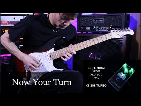 Now Your Turn - Kelly SIMONZ's BLIND FAITH / with KS-808 TURBO - PROJECT YMD