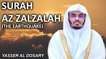 Surah Az-Zalzalah | ENGLISH (سورة الزلزلة) - Sheikh Yasser Al Dosary (الشيخ ياسر الدوسري)