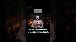 (Part 1)Hitler's Sinister Interest in secret world the Occult.