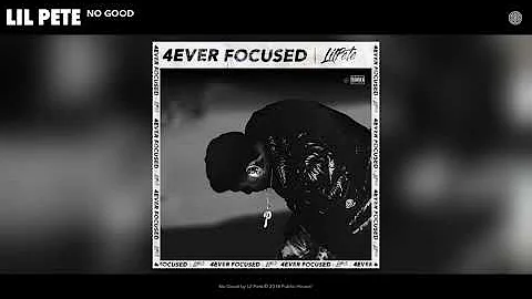 Lil Pete - No Good