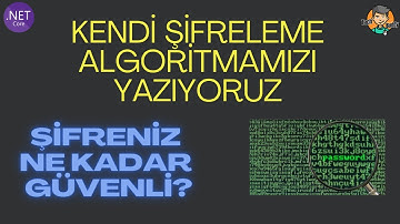 Şifreleme Nasıl Çalışır | Kendi Algoritmamızı Yazalım | C#