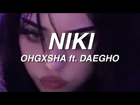 OHGXSHA - NIKI ft. DAEGHO (prod. gosha x tyrxys) // Lyrics