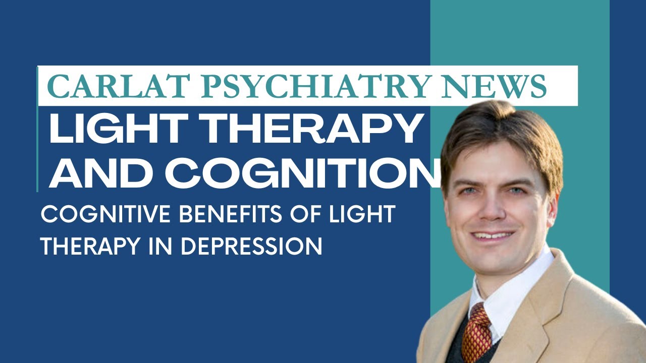 Light Therapy Shows Promise for Depression and Cognition | Carlat Psychiatry News