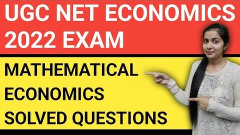 Ugc Net Economics 2022 Exam || Ugc Net Mathematical Economics Solved Questions