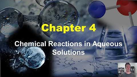 Chapter 4 – Part 8: Reactions in Aqueous Solution