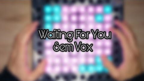 Sem Vox - Waiting For You//LaunchpadCover//