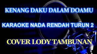 Kenang Daku Dalam Doamu Karaoke Nada Rendah