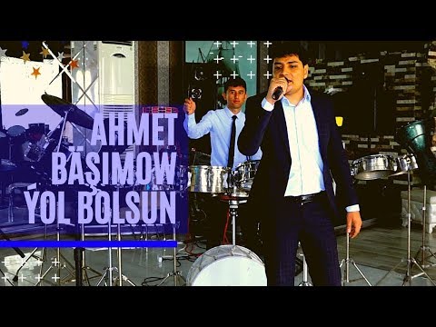 Ahmet Basimow Yol bolsun  Yag yaly Turkmen halk aydymlary janly sesin 2020