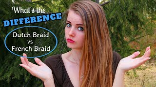 What's the DIFFERENCE between FRENCH and DUTCH BRAID & How to Braid Them!
