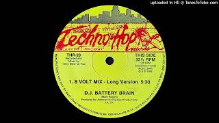 D.J. Battery Brain - 8 Volt Mix (Long Version)(Techno Hop Records 1988)