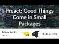 Preact: Good Things Come in Small Packages - Adam Rackis: OKC.js