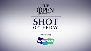 2018 The Open: Shot of the Day Presented by Doosan
