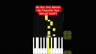 How to play my boy only breaks his favourite toys on piano