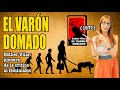 EL VARÓN DOMADO: pionero de las CRÍTICAS al FEMINISMO