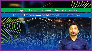 LEC06| Computational Fluid Dynamics | Derivation of Momentum Equation by Mr. A. Sai Kumar