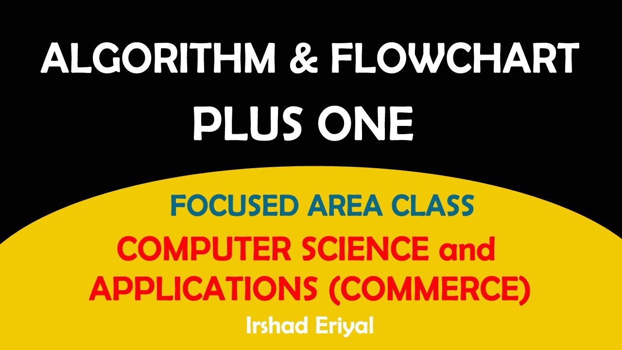 Algorithm and Flowchart| Plus One Computer Focused Area - YouTube