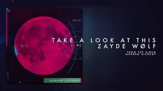 ZAYDE WOLF - TAKE A LOOK AT THIS (Official Audio) chords