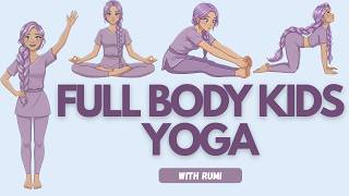 Rumi | Full Body Kids Yoga | Easy Flexibility Routine for Children
