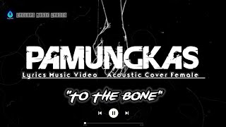 To The Bone - Pamungkas Cover By Julia Choirani Acoustic lirik