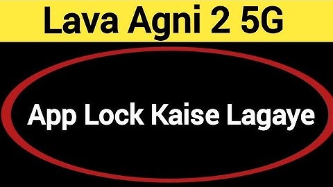Lava Agni 2 5G me app lock kaise lagaye, how to set app lock in Lava Agni 2 5G