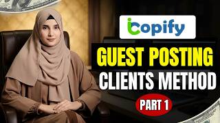 Guest Posting Clients Method |How to Get Clients From iCopify (Part 1) icopify Complete course
