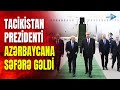 Tacikistan Prezidenti Bakıda: Emoməli Rəhmon paytaxtda belə qarşılandı