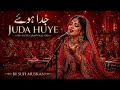 Juda Huye Sufi Urdu Qawwali | Coke studio style