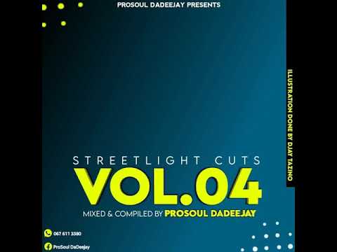 Street Light Cuts Vol 004 Mixed And Compiled By Yours Truly ProSoul Da Deejay
