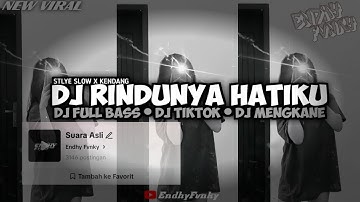 DJ RINDUNYA HATIKU || AKU DATANG MELAMARMU || DJ FULL BASS || DJ TIKTOK || DJ MENGKANE •EndhyFvnky
