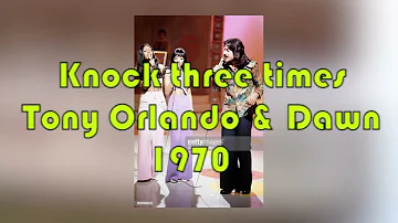 Tony Orlando & Dawn   -   Knock three times     1970     LYRICS