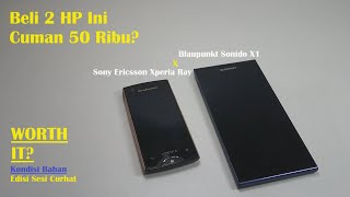 2 HP INI MURAH BANGET, APAKAH WORTH IT? KONDISI BAHAN | SONER XPERIA RAY & BLAUPUNKT SONIDO X1