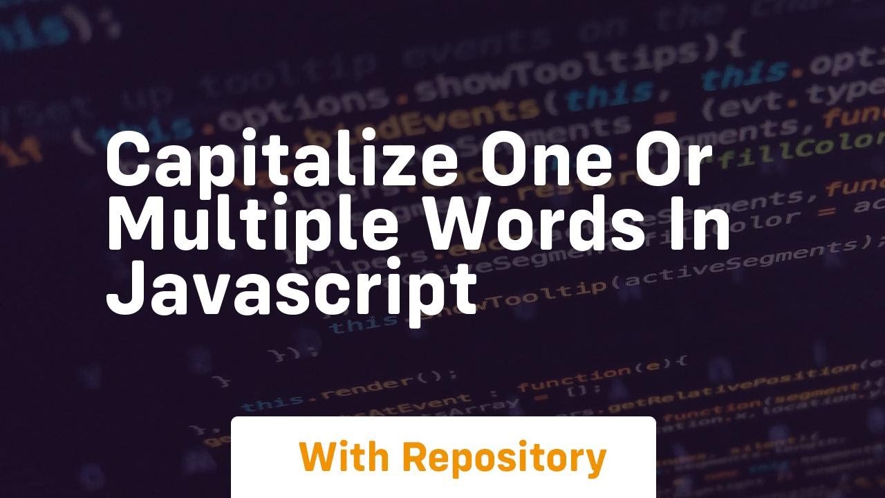 Capitalize one or multiple words in javascript - YouTube