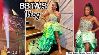 Vlog: BBTA’S: Part 2 - The Black British Theatre Awards 2022