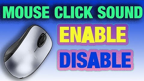 How to enable mouse click sound | 2020 | windows 10, 8.1, 7
