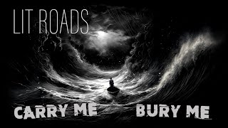 Lit Roads_Carry Me / Bury Me