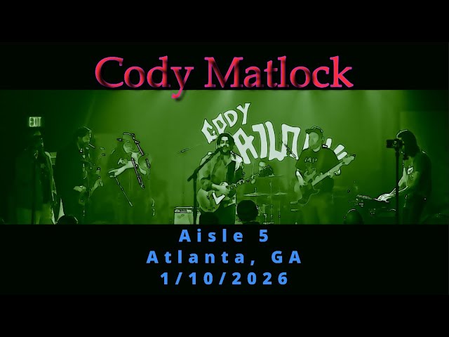 Watch Cody Matlock @ Aisle 5, Atlanta, GA on 1/10/2026 (Full Live Concert, multi-cam, 4k) on YouTube Watch Cody Matlock @ Aisle 5, Atlanta, GA on 1/10/2026 (Full Live Concert, multi-cam, 4k) on YouTube