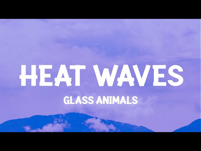 Glass Animals - Heat Waves (Slowed TikTok) (Lyrics) sometimes all i think about is you late nights class=