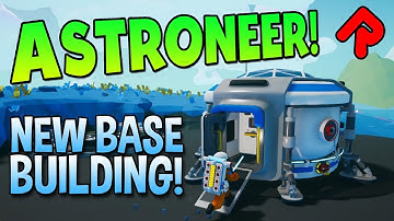 Astroneer Base Building Update: Fully Customisable Bases & New Habitat! (Astroneer 0.6.0 gameplay)