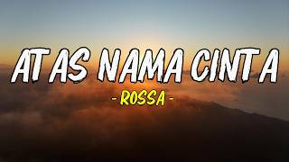 Rossa - Atas Nama Cinta (Lirik)
